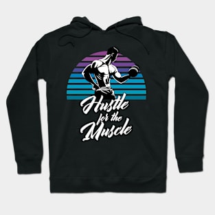 Hustle For The Muscle Fitness Workout Motivation Hoodie